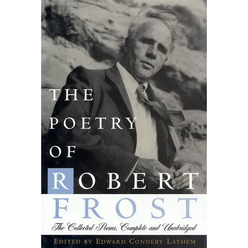 The Poetry of Robert Frost: The Collected Poems, Complete and Unabridged - Hardcover