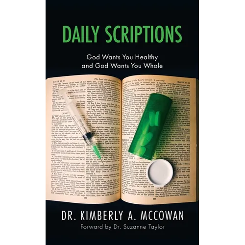 Daily Scriptions: God Wants You Healthy and God Wants You Whole - Paperback