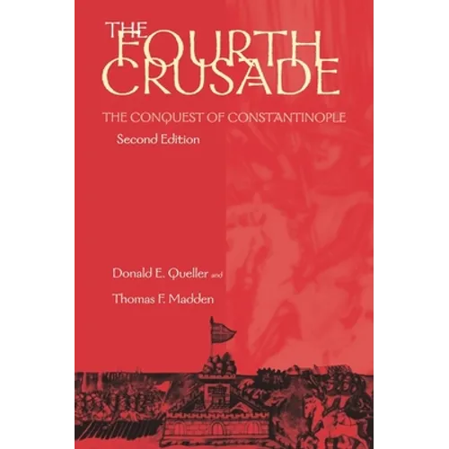 Fourth Crusade: The Conquest of Constantinople - Paperback
