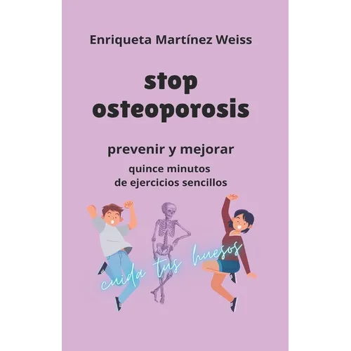 stop osteoporosis: prevenir y mejorar quince minutos de ejercicios sencillos - Paperback