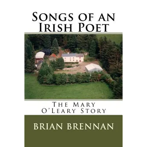 Songs of an Irish Poet: The Mary O'Leary Story - Paperback