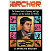 How to Archer: The Ultimate Guide to Espionage and Style and Women and Also Cocktails Ever Written - Paperback