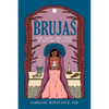 Brujas: The Magic and Power of Witches of Color - Paperback