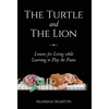 The Turtle and The Lion: Lessons for Living while Learning to Play the Piano - Hardcover