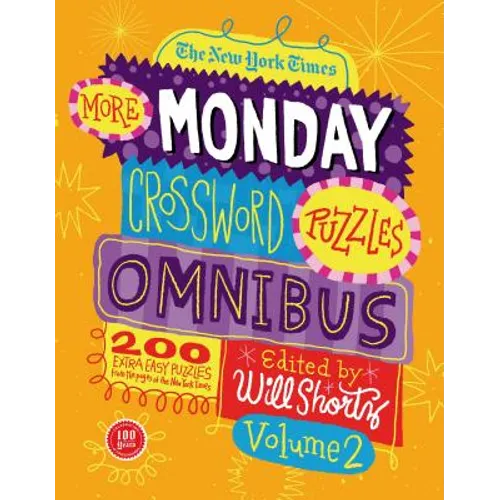 The New York Times More Monday Crossword Puzzles Omnibus, Volume 2: 200 Solvable Puzzles from the Pages of the New York Times - Paperback