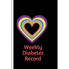Weekly Diabetes Record: Diabetes Record Tracker and Weekly It is easy to carry and can be taken with you anywhere and can be put in a bag - Paperback