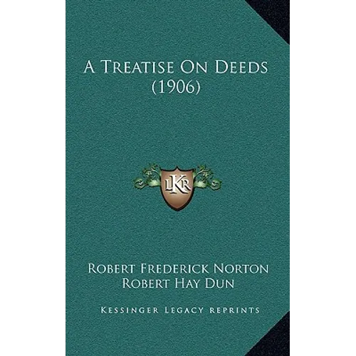 A Treatise On Deeds (1906) - Hardcover