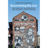 Resurrecting the Jew: Nationalism, Philosemitism, and Poland's Jewish Revival - Paperback