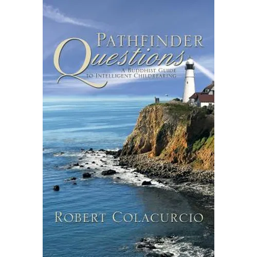 Pathfinder Questions: A Buddhist Guide to Intelligent Childrearing - Paperback