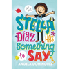 Stella Díaz Has Something to Say - Hardcover