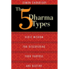 The 5 Dharma Types: Vedic Wisdom for Discovering Your Purpose and Destiny - Paperback