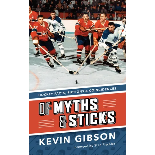 Of Myths and Sticks: Hockey Facts, Fictions and Coincidences - Paperback