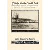 If Only Walls Could Talk: The History, Heroes, Adventures, and Tragedies within the Quarter-mile Walls of the Warsaw Speedway - Paperback