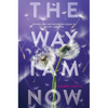 The Way I Am Now - Hardcover