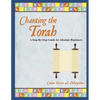 Chanting the Torah: A Step-By-Step Guide for Absolute Beginners - Paperback