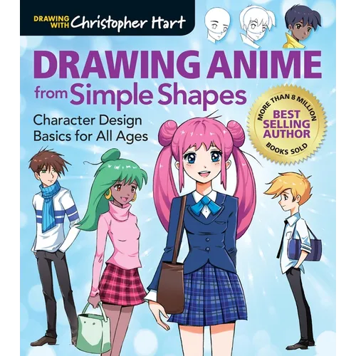 Drawing Anime from Simple Shapes: Character Design Basics for All Ages - Paperback