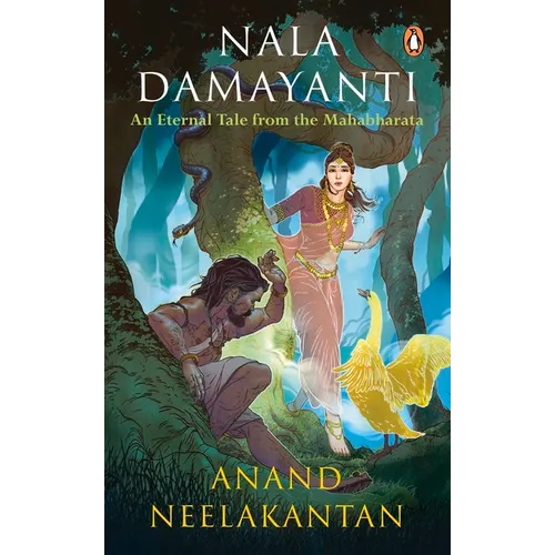 Nala Damayanti: An Eternal Tale from the Mahabharata: A Tale of Love and Romance from the Mahabharatha on How Damayanti Fought for Her Love, Nala - Paperback