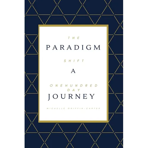 The Paradigm Shift: A One Hundred Day Journey - Paperback