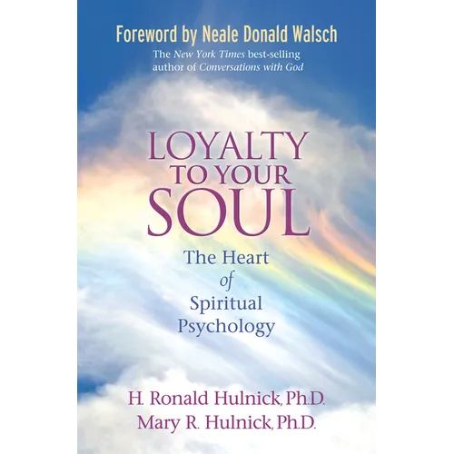 Loyalty To Your Soul: The Heart of Spiritual Psychology - Paperback