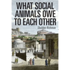 What Social Animals Owe to Each Other - Paperback