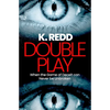 Double Play: When the Game of Deceit Can Never be Unbroken - Paperback