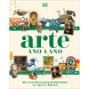 Arte Año a Año (Art Year by Year): de Las Pinturas Rupestres Al Arte Urbano - Hardcover