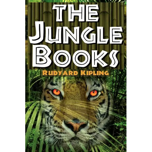 The Jungle Books: The First and Second Jungle Book in One Complete Volume - Paperback