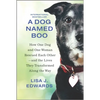 A Dog Named Boo: How One Dog and One Woman Rescued Each Other--And the Lives They Transformed Along the Way - Hardcover