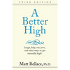 A Better High: Laugh, help, run, love ... and other ways to get naturally high! - Paperback