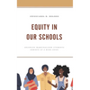 Equity in Our Schools: Ensuring Marginalized Students Achieve at a High Level - Paperback