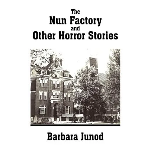 The Nun Factory and Other Horror Stories - Paperback