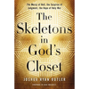 The Skeletons in God's Closet: The Mercy of Hell, the Surprise of Judgment, the Hope of Holy War - Paperback