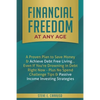 Financial Freedom at Any Age: A Proven Plan to Save Money & Achieve Debt Free Living... Even If You're Drowning in Debt Right Now - Plus No Spend Chal - Paperback