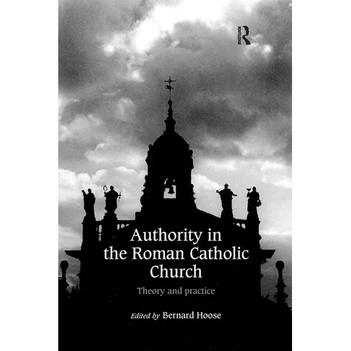 Authority in the Roman Catholic Church: Theory and Practice - Paperback