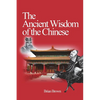 The Ancient Wisdom of the Chinese - Paperback