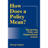 How Does A Policy Mean?: Interpreting Policy and Organizational Actions - Paperback