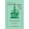 The Diary of Court House Square: Warrenton, Virginia, USA, from Early Times Through 1986, with 1987-1995 Reflections. Revised Edition - Paperback