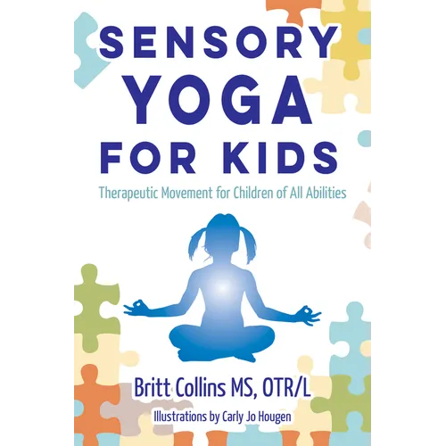 Sensory Yoga for Kids: Therapeutic Movement for Children of All Abilities - Paperback