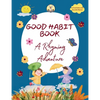 Good Habit Book: A Rhyming Adventure - Healthy Habits, Happy Kids - Help Kids Grow with Positive Habits - Birthday Gift for Boys & Girls, 4+ Years: A - Hardcover