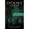 Spooky Florida: Tales of Hauntings, Strange Happenings, and Other Local Lore - Paperback