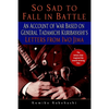 So Sad to Fall in Battle: An Account of War Based on General Tadamichi Kuribayashi's Letters from Iwo Jima - Paperback
