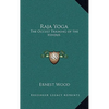 Raja Yoga: The Occult Training of the Hindus - Hardcover