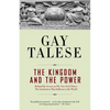 The Kingdom and the Power: Behind the Scenes at The New York Times: The Institution That Influences the World - Paperback