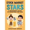 Stock Market Stars: A Beginner's Guide to Investing for Kids - Paperback