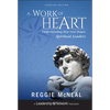 A Work of Heart: Understanding How God Shapes Spiritual Leaders - Hardcover