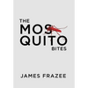The Mosquito Bites - Hardcover