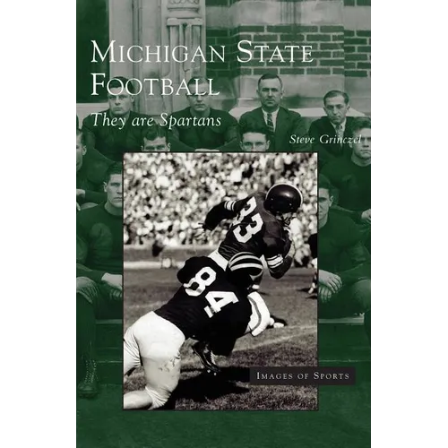 Michigan State Football: They Are Spartans - Hardcover