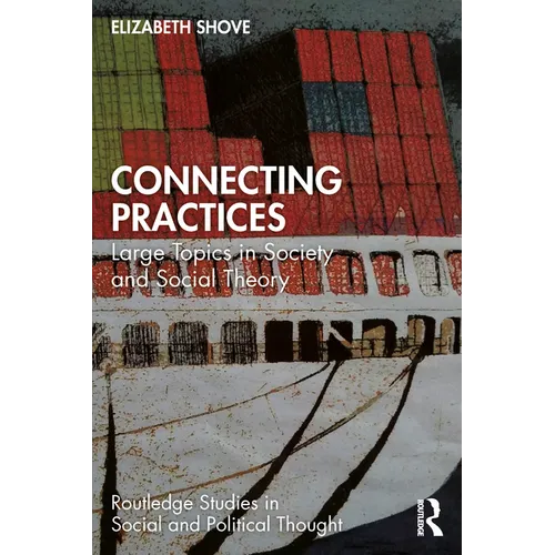 Connecting Practices: Large Topics in Society and Social Theory - Paperback