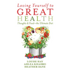 Loving Yourself to Great Health: Thoughts & Food--The Ultimate Diet - Paperback