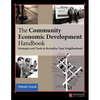 The Community Economic Development Handbook: Strategies and Tools to Revitalize Your Neighborhood - Paperback